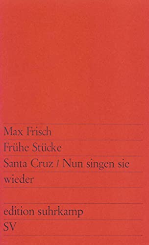 Frühe Stücke: Santa Cruz. Nun singen sie wieder (edition suhrkamp) von Suhrkamp Verlag AG